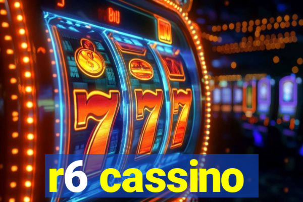 r6 cassino